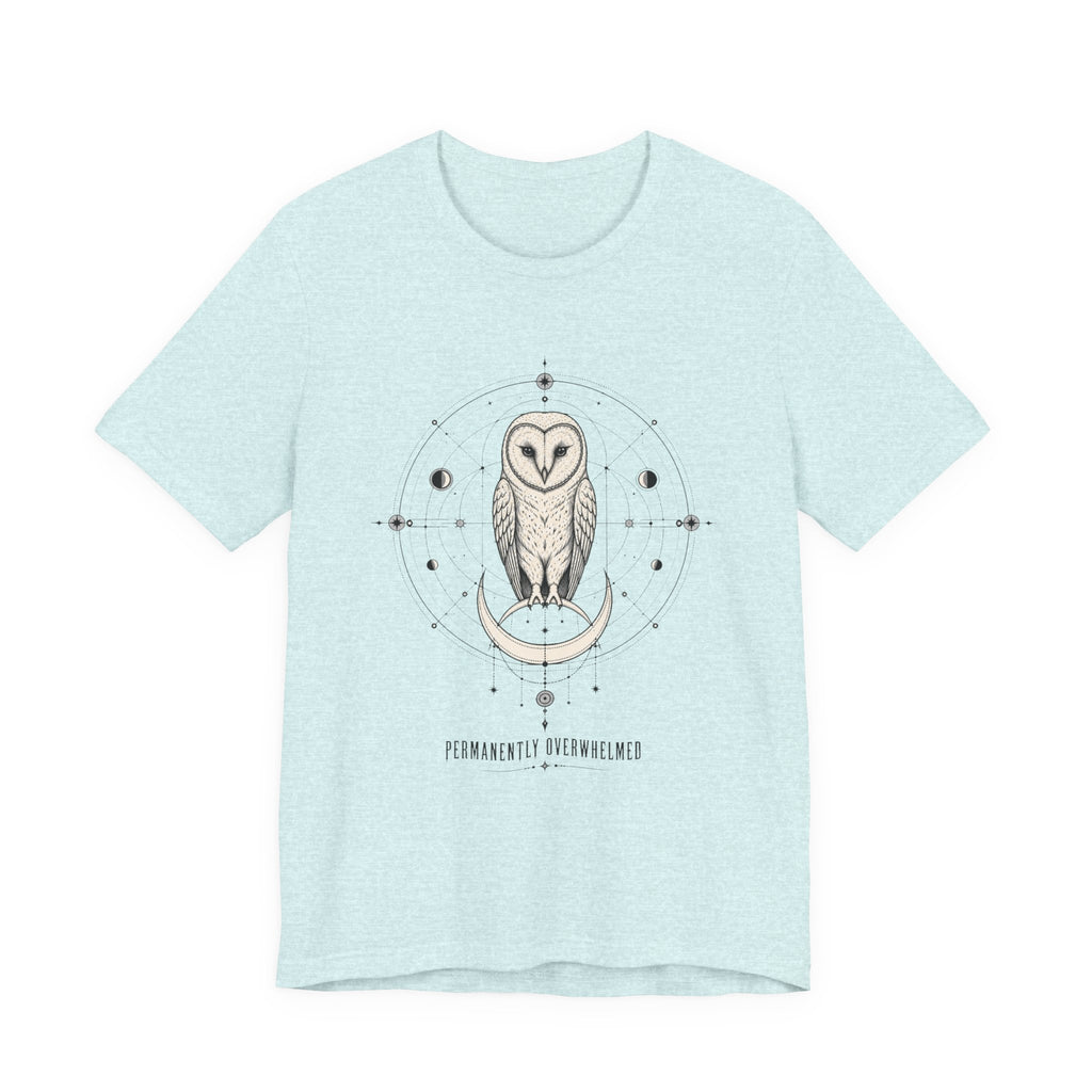 Permanently Overwhelmed T-Shirt